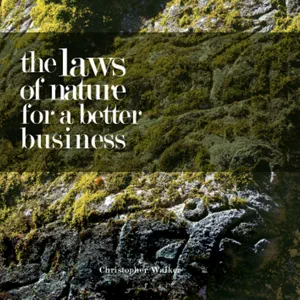 the laws of nature for better business chris walker the laws of nature for better business chris walker