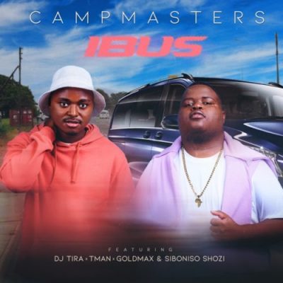 campmasters – ibus ft t man dj tira goldmax siboniso shozi campmasters – ibus ft t man dj tira goldmax siboniso shozi