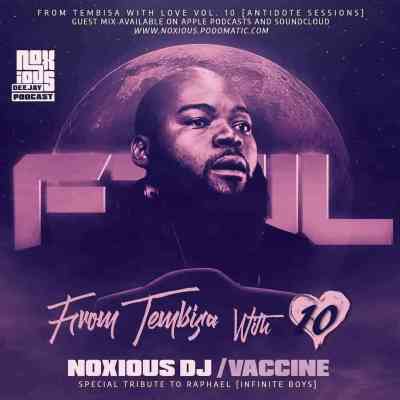 noxious dj – from tebisa with love vol. 10 mix noxious dj – from tebisa with love vol. 10 mix