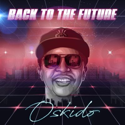 Oskido – Back To The Future Oskido – Back To The Future