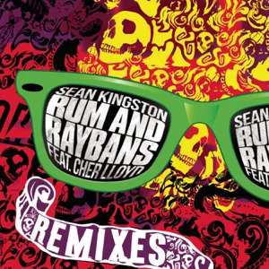 rum and raybans the remixes feat. cher lloyd sean kingston rum and raybans the remixes feat. cher lloyd sean kingston
