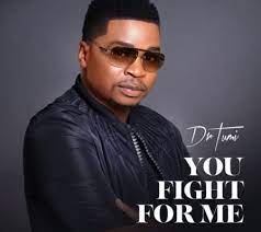dr tumi – you fight for me dr tumi – you fight for me
