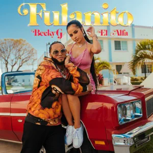 Becky G. and El Alfa - Fulanito fulanito single becky g. and el alfa