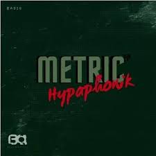 hypaphonik – metric hypaphonik – metric