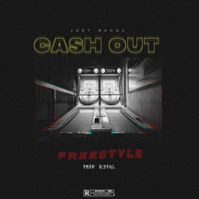 joey bangx – cash out freestyle joey bangx – cash out freestyle