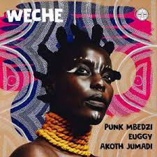 punk mbedzi – weche radio edit ft. euggy akoth jumadi punk mbedzi – weche radio edit ft. euggy akoth jumadi