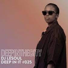 dj lesoul – deep in it 024 deep in the city dj lesoul – deep in it 024 deep in the city