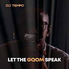dj tempo – let the gqom speak dj tempo – let the gqom speak