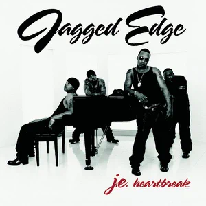 j.e. heartbreak jagged edge j.e. heartbreak jagged edge