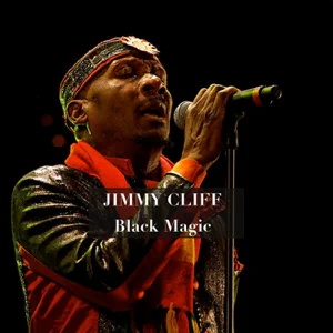 jimmy cliff black magic jimmy cliff black magic