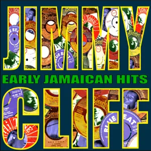 jimmy cliff early jamaican hits jimmy cliff early jamaican hits