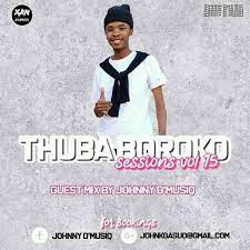Johnny D’MusiQ – Thuba Boroko Sessions Vol. 15 (Guest Mix)
