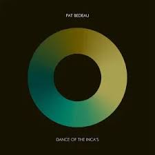 pat bedeau – dance of the incas atjazz love soul remix pat bedeau – dance of the incas atjazz love soul remix