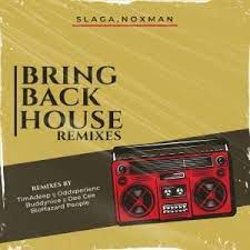 slaga noxman – bring back house remixes slaga noxman – bring back house remixes