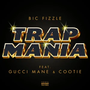trapmania feat. gucci mane cootie single bic fizzle trapmania feat. gucci mane cootie single bic fizzle