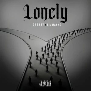 DaBaby & Lil Wayne - Lonely lonely single dababy and lil wayne