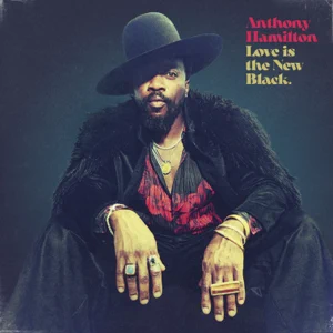 Album: Anthony Hamilton - Love Is The New Black love is the new black anthony hamilton