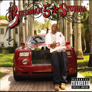 Album: Birdman - 5 * Stunna 5 stunna birdman