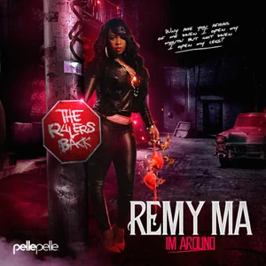 im around remy ma im around remy ma