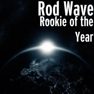 rookie of the year rod wave rookie of the year rod wave
