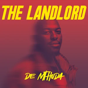 the landlord de mthuda the landlord de mthuda