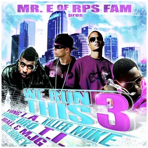 we run this vol. 3 8ball mjg killer mike mr. e t.i. young dro and yung l.a. we run this vol. 3 8ball mjg killer mike mr. e t.i. young dro and yung l.a.