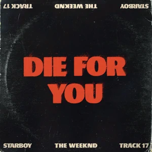 die for you single the weeknd die for you single the weeknd