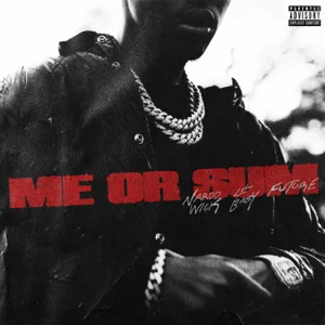 me or sum feat. future lil baby single nardo wick me or sum feat. future lil baby single nardo wick