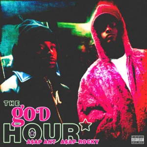 The God Hour Single AAP ANT and AAP Rocky The God Hour Single AAP ANT and AAP Rocky