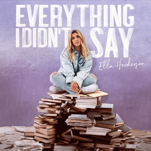 ella henderson everything i didnt say ella henderson everything i didnt say