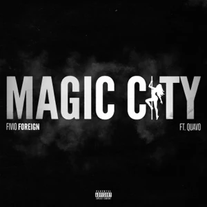 magic city feat. quavo single fivio foreign magic city feat. quavo single fivio foreign