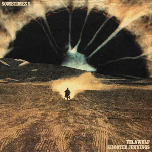 Album: Yelawolf & Shooter Jennings - Sometimes Y yelawolf shooter jennings sometimes y