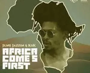 June-Jazzin-KSK-–-Africa-Comes-F