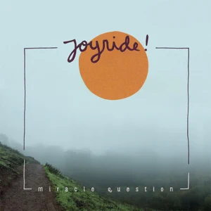 Album: Joyride! - Miracle Question Miracle Question Joyride