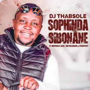 DOWNLOAD-DJ-Thabsole-–-Sophinda-Sibonane-ft-Mapara-A-Jazz.webp