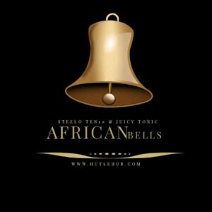 DOWNLOAD-Steelo-TenTen-Juicy-ToniQ-–-African-Bells-–