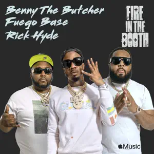 Fire in the Booth Pt. 1 Single Benny the Butcher Fuego Base Rick Hyde and Charlie Sloth Fire in the Booth Pt. 1 Single Benny the Butcher Fuego Base Rick Hyde and Charlie Sloth