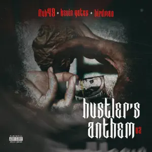 Hustlers Anthem V2 feat. Kevin Gates Single Rob49 and Birdman Hustlers Anthem V2 feat. Kevin Gates Single Rob49 and Birdman