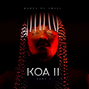 KOA II Part 1 Kabza De Small KOA II Part 1 Kabza De Small
