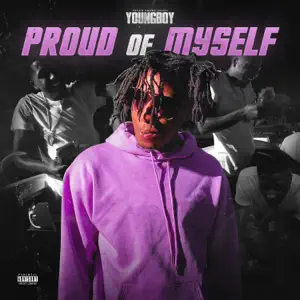 Proud of Myself Single YoungBoy Never Broke Again Proud of Myself Single YoungBoy Never Broke Again