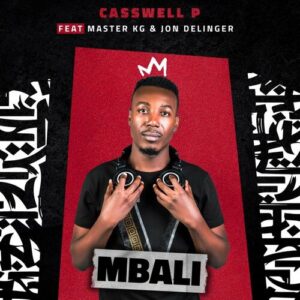 DOWNLOAD-Casswell-P-–-Mbali-Ft-Master-KG-Jon