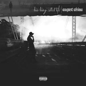 This Thing Called Life August Alsina This Thing Called Life August Alsina