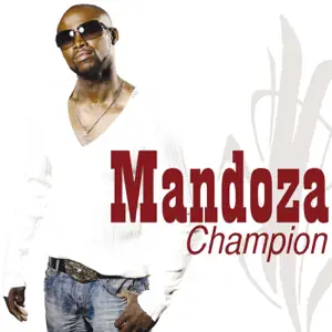Champion Mandoza Champion Mandoza
