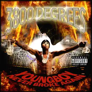 3800 Degrees YoungBoy Never Broke Again 3800 Degrees YoungBoy Never Broke Again