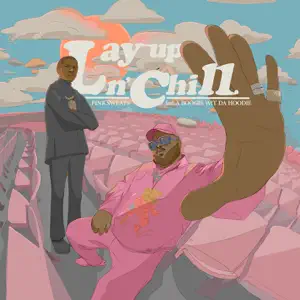 Lay Up N Chill feat. A Boogie Wit da Hoodie Single Pink Sweat Lay Up N Chill feat. A Boogie Wit da Hoodie Single Pink Sweat