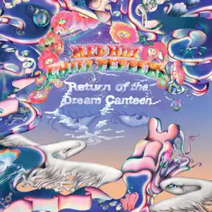 Return of the Dream Canteen Red Hot Chili Peppers Return of the Dream Canteen Red Hot Chili Peppers