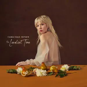 The Loneliest Time Carly Rae Jepsen The Loneliest Time Carly Rae Jepsen