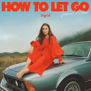 How To Let Go Special Edition Sigrid How To Let Go Special Edition Sigrid