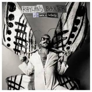 If I Were a Butterfly Rayland Baxter If I Were a Butterfly Rayland Baxter