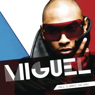 Album: Miguel - All I Want Is You All I Want Is You Miguel